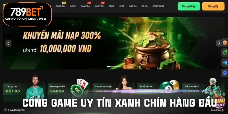 cong-game-uy-tin-xanh-chin-hang-dau