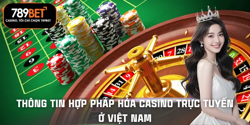hop-phap-hoa-casino-truc-tuyen-o-viet-nam-thong-tin