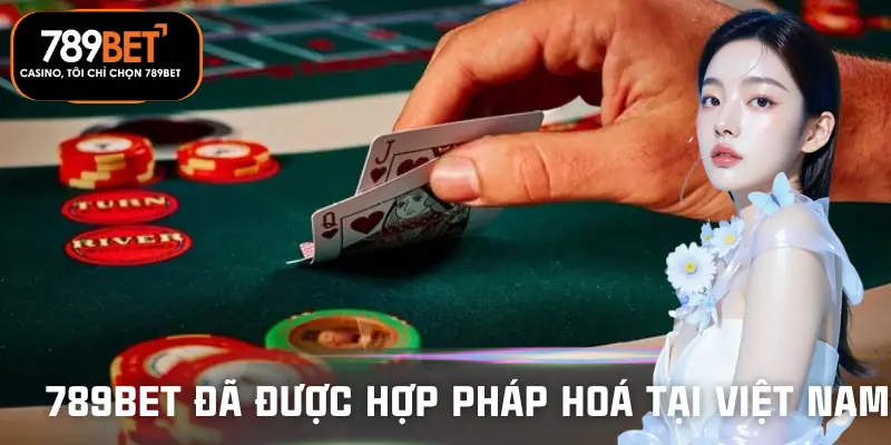 hop-phap-hoa-casino-truc-tuyen-o-viet-nam-ve-nha-cai-789bet