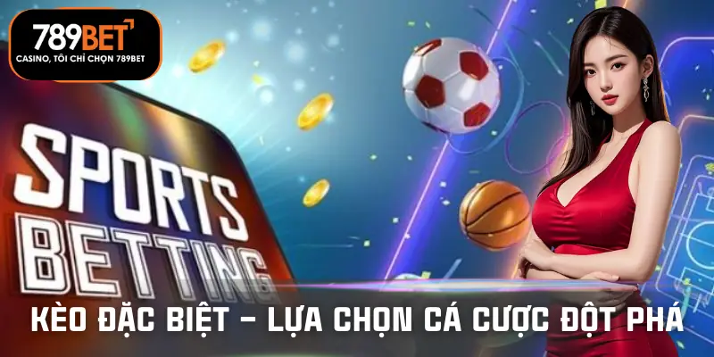 keo-dac-biet-tai-789bet-giai-ma